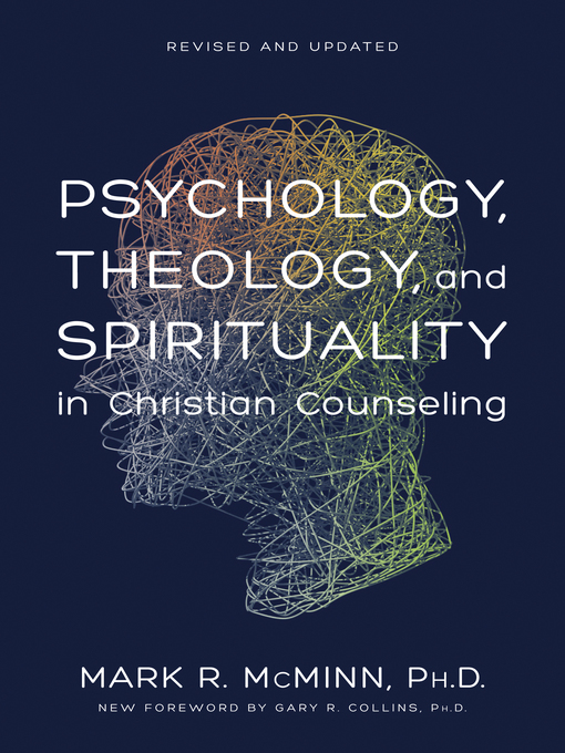 Title details for Psychology, Theology, and Spirituality in Christian Counseling by Mark R. McMinn - Available